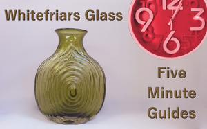 Five Minute Guides - Whitefriars Glass